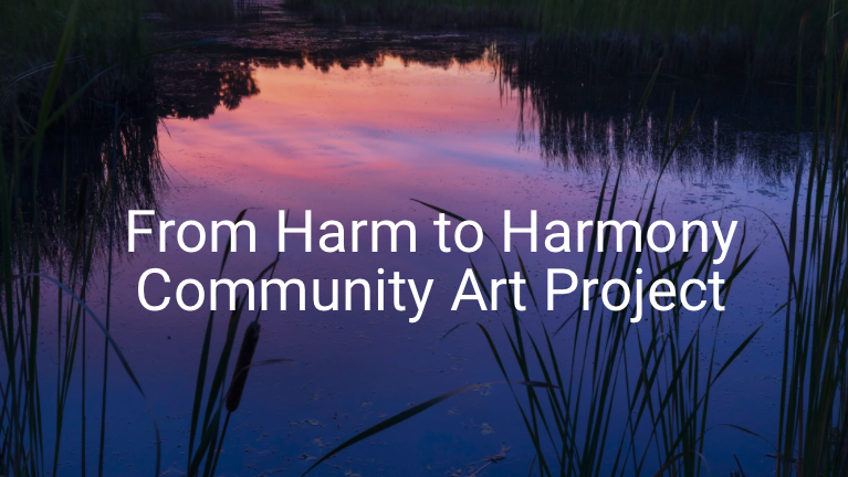 From Harm to Harmony Community Art prtoject
